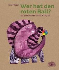 Where is my Ball? by Yusof Gajah, German edition published by Baobab Books