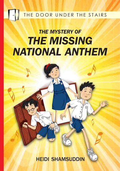 The Mystery of the Missing National Anthem - children's chapter book by Heidi Shamsuddin, illustrated by Lim Lay Koon, published by Oyez!Books