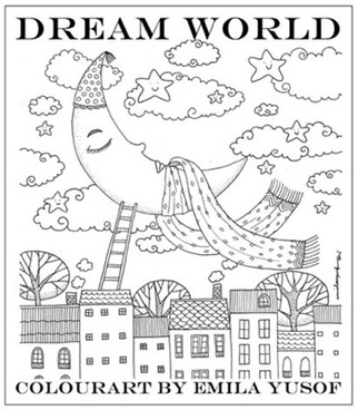 Dream World, third adult colouring book in the Colourart series by Emila Yusof, published by Oyez!Books
