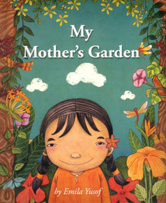 My Mother's Garden, Emila Yusof, Children's Picture Book