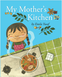 My Mother's Kitchen, children's picture book by Emila Yusof, published by Oyez!Books