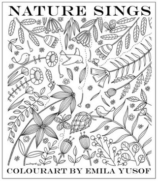 Nature Sings, second adult colouring book in the Colourart series by Emila Yusof, published by Oyez!Books