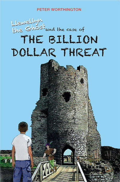 The Case of the Billion Dollar Threat - Llewellyn the Ghost chapter book series by Peter Worthington, published by Oyez!Books