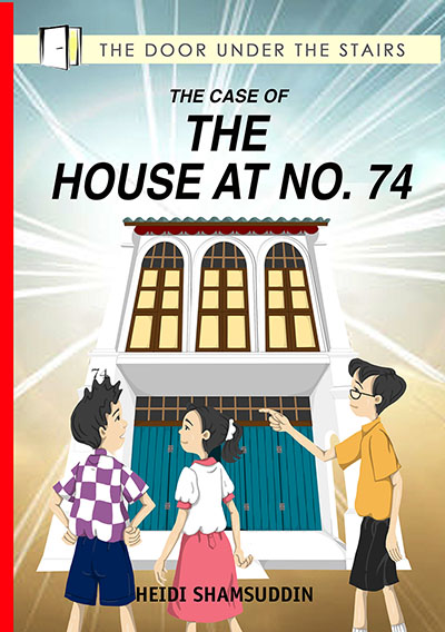 The Case of The House At No. 72 - chapter book by Heidi Shamsuddin, The Door Under The Stairs series published by Oyez!Books