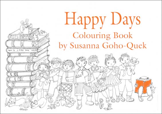 Happy Days Colouring Book by Susanna Goho-Quek, published by Oyez!Books