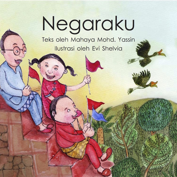 Negaraku - Bahasa Malaysia children's picture book by Mahaya Mohd. Yassin, illustrated by Evi Shelvia, published by Oyez!Books 