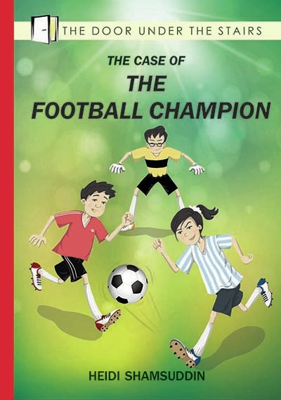 The Case of the Football Champion - children's chapter book by Heidi Shamsuddin from The Door Under the Stairs series, published by Oyez!Books