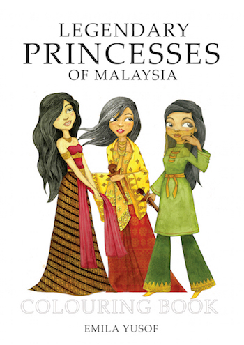 Legendary Princesses of Malaysia Colouring Book by Emila Yusof, published by Oyez!Books