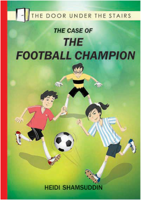 The Case of the Football Champion, chapter book by Heidi Shamsuddin from The Door Under the Stairs series, illustrated by Lim Lay Koon, published by Oyez!Books
