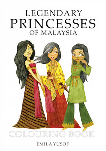 Legendary Princesses of Malaysia Colouring Book by Emila Yusof, published by Oyez!Books