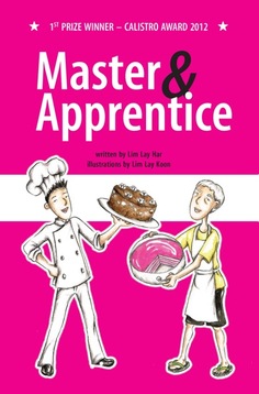 Master & Apprentice, children's chapter book by Lim Lay Har, illustrated by Lim Lay Koon, Calistro Prize Winner 2012