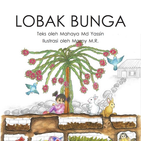 Lobak Bunga - Bahasa Malaysia children's picture book by Mahaya Mohd. Yassin, illustrated by Mazny M.R., published by Oyez!Books 