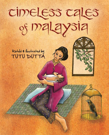 Timeless Tales of Malaysia by Tutu Dutta, children's folk tales, published by Marshall Canvendish