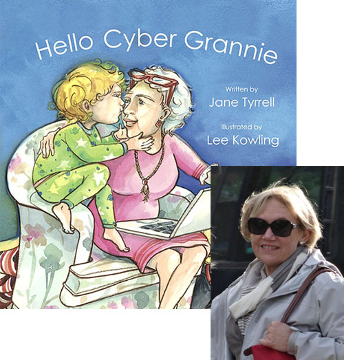 Hello Cyber Grannie by Jane Tyrrell, illustrated by Lee Kowling, published by Oyez!Books - book launch event