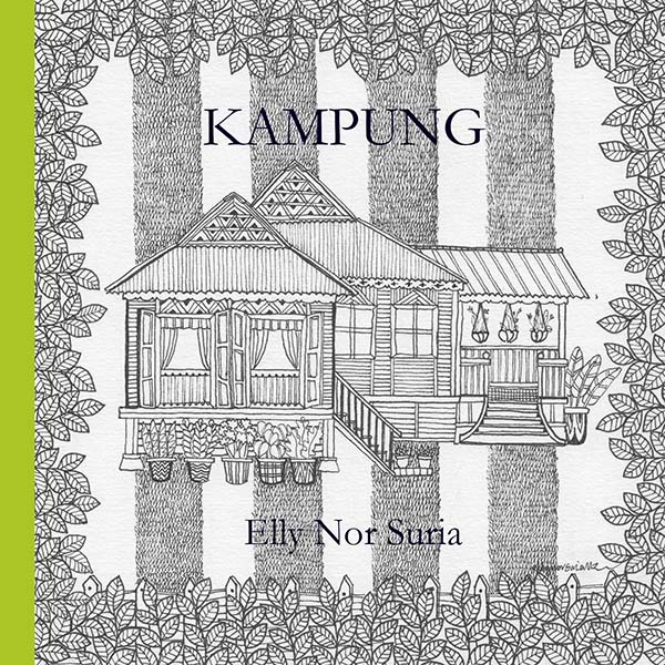 Kampung - Colouring Book by Elly Nor Suria, published by Oyez!Books