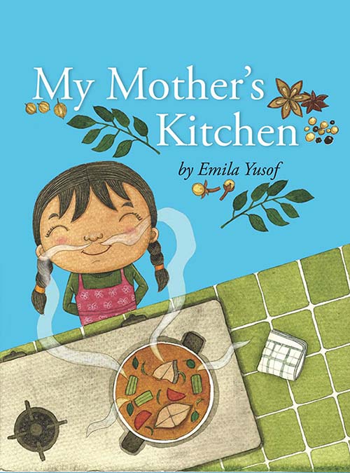 My Mother's Kitchen - children's picture book by Emila Yusof, published by Oyez!Books