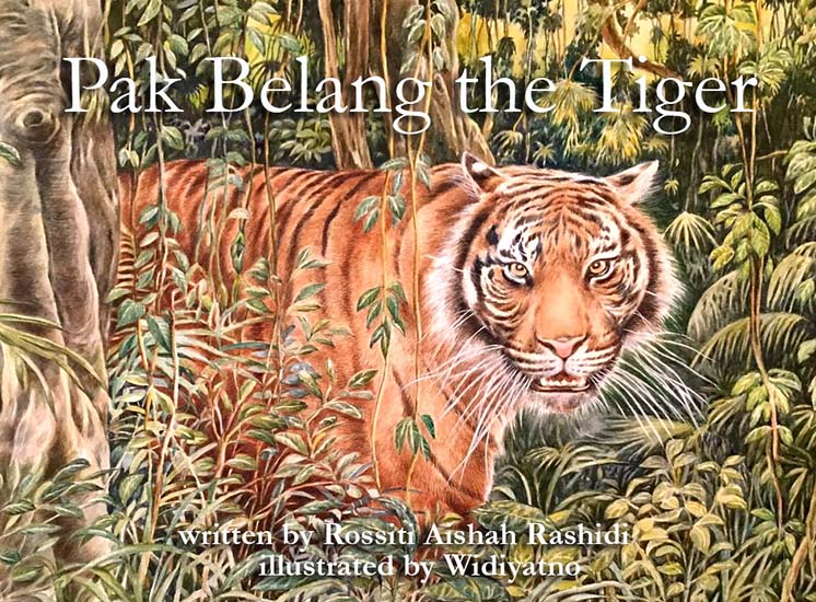 Pak Belang the Tiger, upcoming children's picture book by Rossiti Aishah Rashidi, illustrated by Widiyatno, published by Oyez!Books 