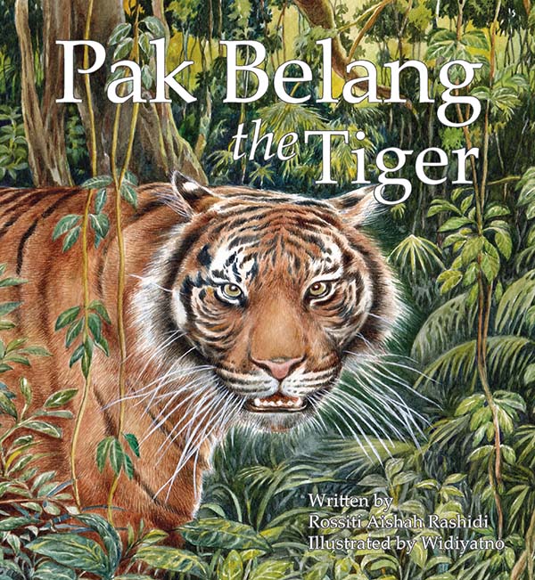Pak Belang the Tiger - picture book by Rossiti Aishah Rashidi, illustrated by Widiyatno, published by Oyez!Books